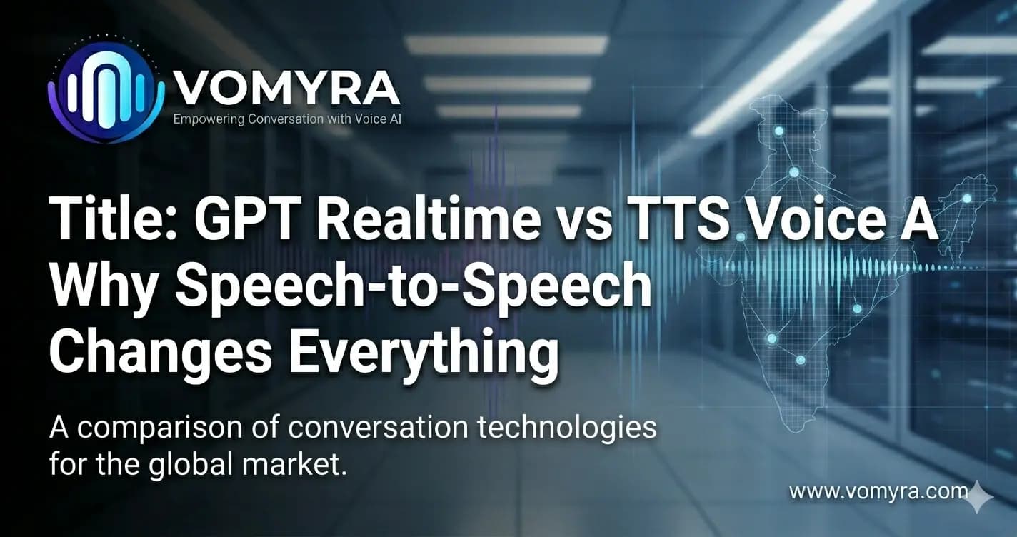 GPT Realtime vs TTS Voice Agents: Why Speech-to-Speech Changes Everything