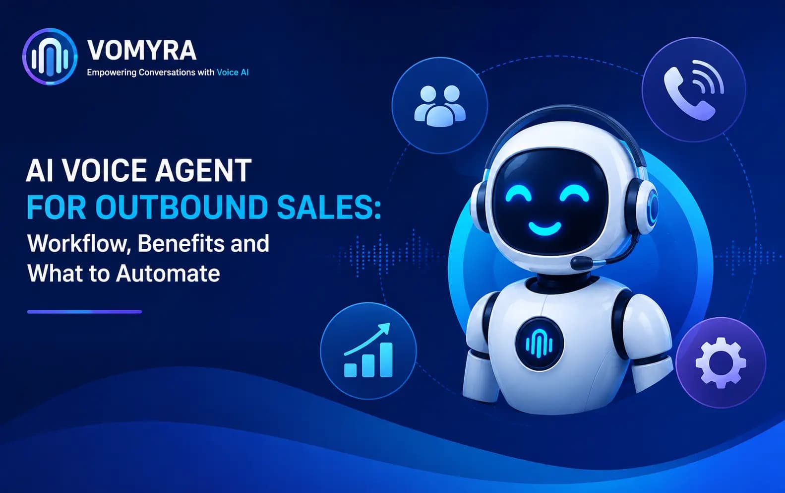 AI Voice Agent for Outbound Sales: Workflow, Benefits and What to Automate